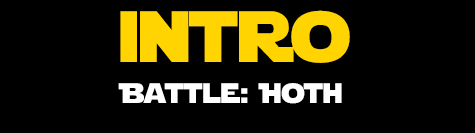 Intro Battle: Hoth