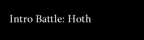 Intro Battle: Hoth